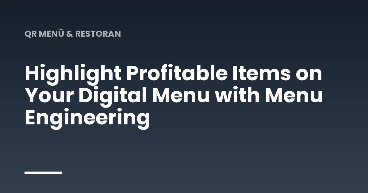 Highlight Profitable Items on Your Digital Menu with Menu Engineering